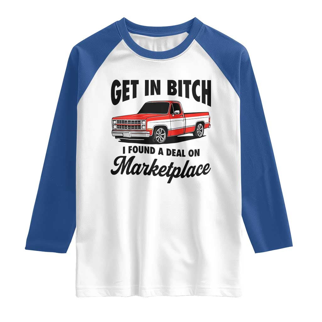 Funny Get in Bitch I Found A Deal On Marketplace Raglan Shirt Red Truck - Wonder Print Shop