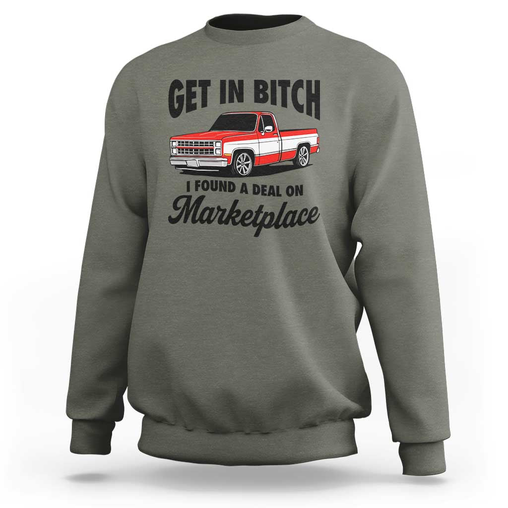 Funny Get in Bitch I Found A Deal On Marketplace Sweatshirt Red Truck - Wonder Print Shop