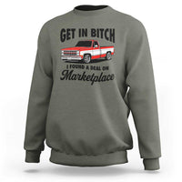 Funny Get in Bitch I Found A Deal On Marketplace Sweatshirt Red Truck - Wonder Print Shop