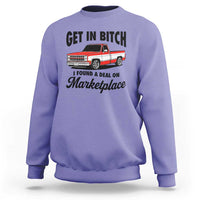 Funny Get in Bitch I Found A Deal On Marketplace Sweatshirt Red Truck - Wonder Print Shop