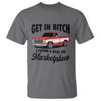 Funny Get in Bitch I Found A Deal On Marketplace T Shirt Red Truck - Wonder Print Shop