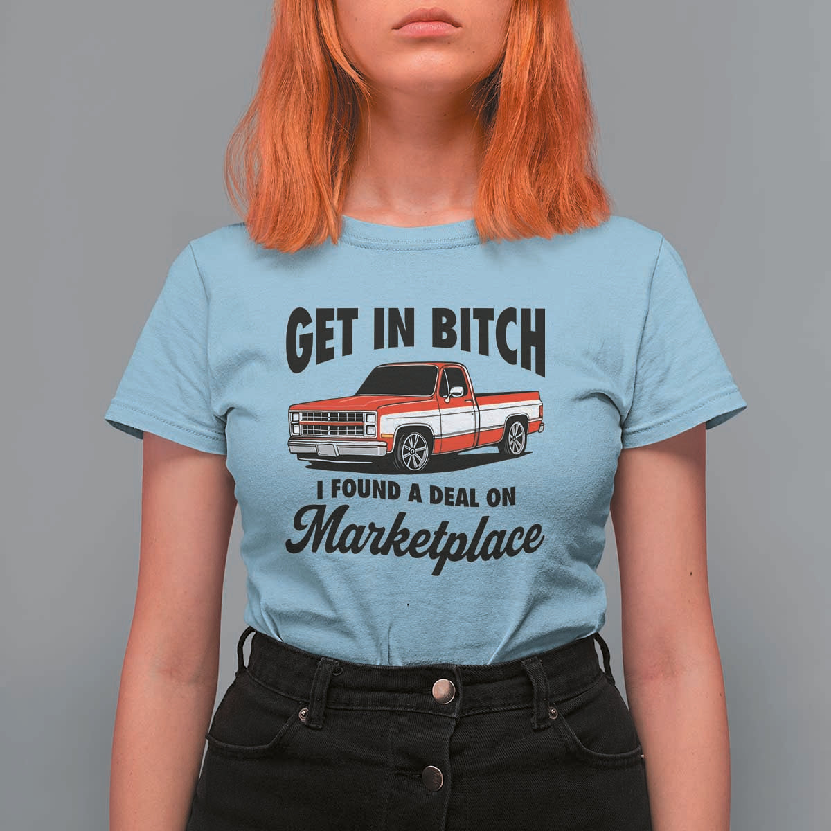 Funny Get in Bitch I Found A Deal On Marketplace T Shirt For Women Red Truck - Wonder Print Shop
