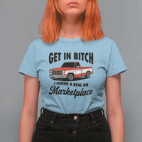Funny Get in Bitch I Found A Deal On Marketplace T Shirt For Women Red Truck - Wonder Print Shop