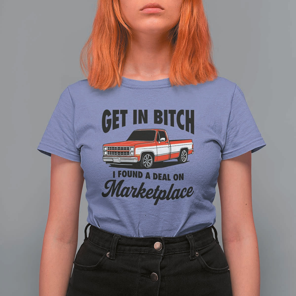 Funny Get in Bitch I Found A Deal On Marketplace T Shirt For Women Red Truck - Wonder Print Shop