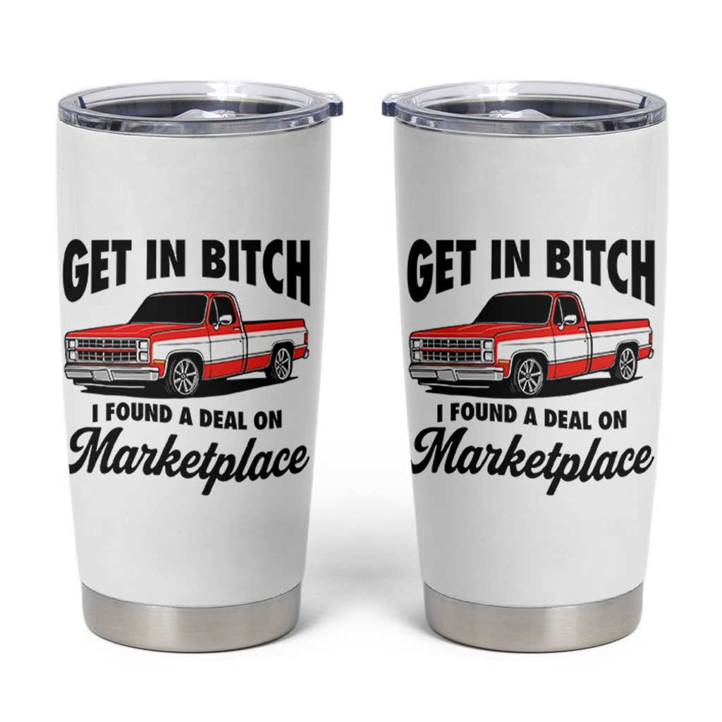 Funny Get in Bitch I Found A Deal On Marketplace Tumbler Cup Red Truck - Wonder Print Shop