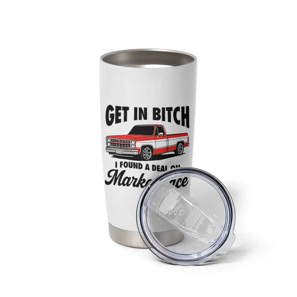 Funny Get in Bitch I Found A Deal On Marketplace Tumbler Cup Red Truck - Wonder Print Shop