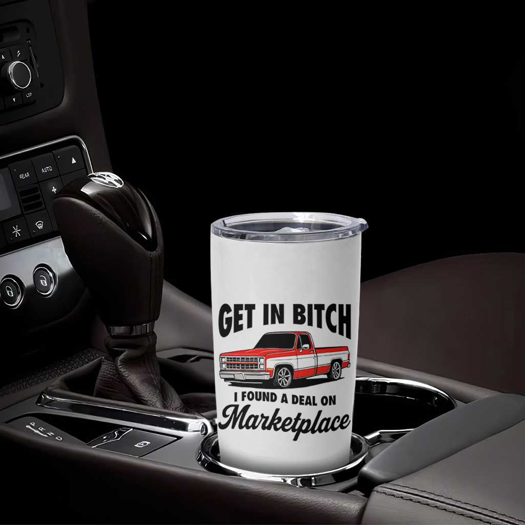 Funny Get in Bitch I Found A Deal On Marketplace Tumbler Cup Red Truck - Wonder Print Shop