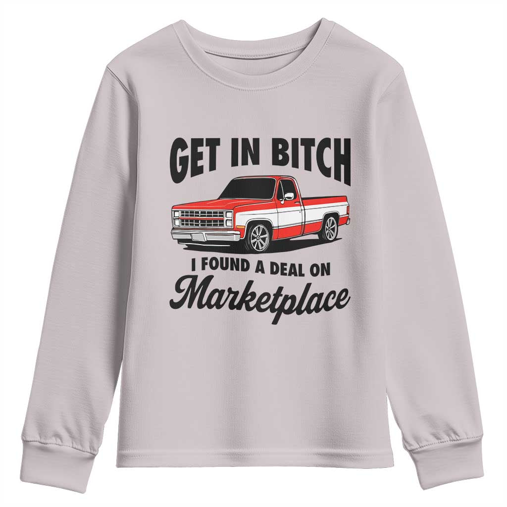 Funny Get in Bitch I Found A Deal On Marketplace Youth Sweatshirt Red Truck - Wonder Print Shop