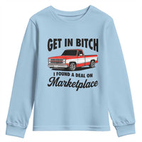 Funny Get in Bitch I Found A Deal On Marketplace Youth Sweatshirt Red Truck - Wonder Print Shop