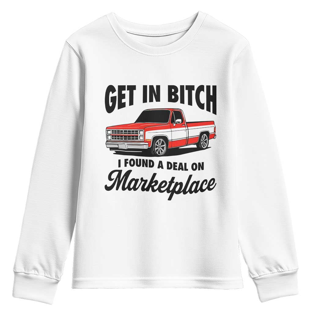 Funny Get in Bitch I Found A Deal On Marketplace Youth Sweatshirt Red Truck - Wonder Print Shop