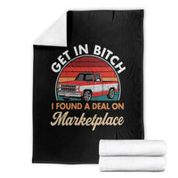 Get in Bitch I Found A Deal On Marketplace Meme Throw Blanket Funny Shopping - Wonder Print Shop