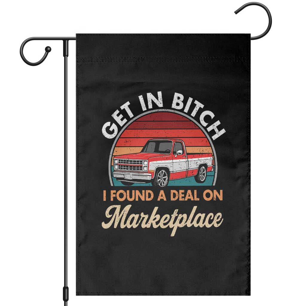 Get in Bitch I Found A Deal On Marketplace Meme Garden Flag Funny Shopping - Wonder Print Shop