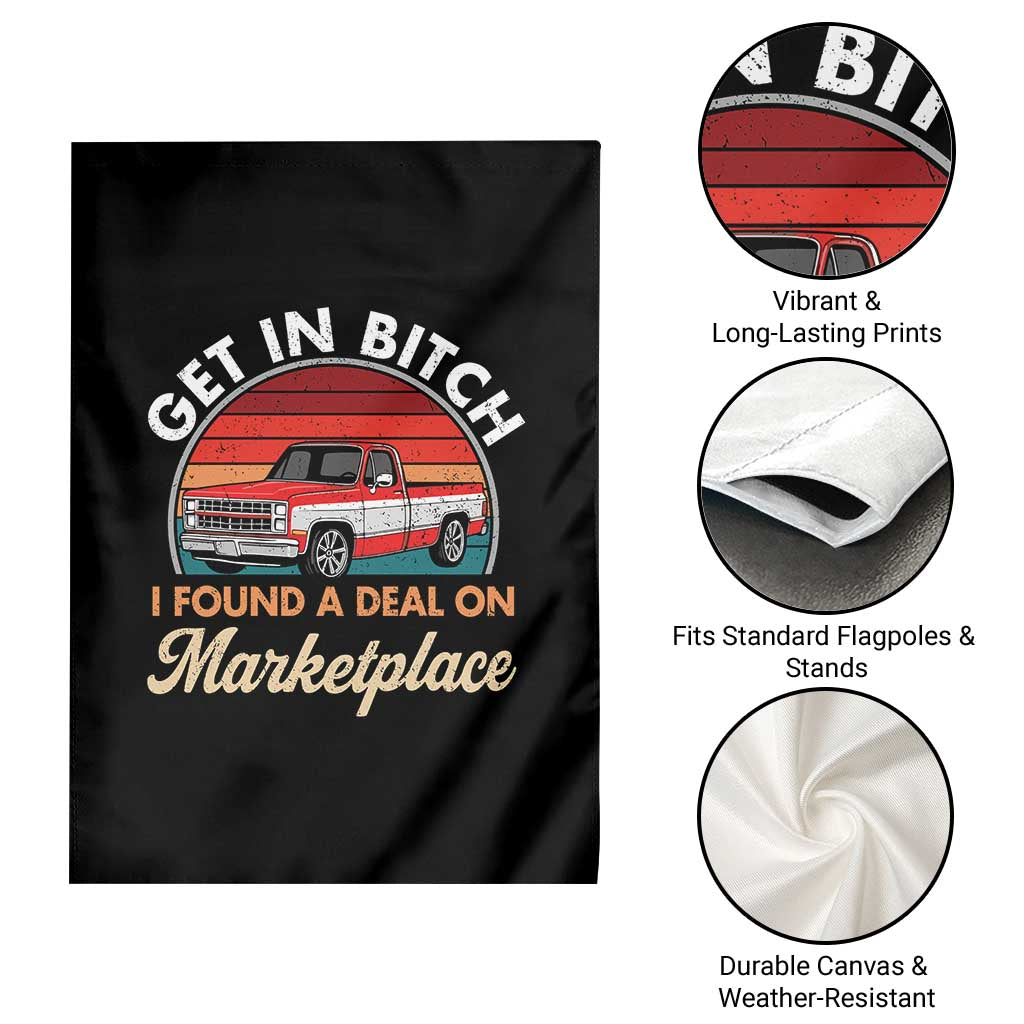 Get in Bitch I Found A Deal On Marketplace Meme Garden Flag Funny Shopping - Wonder Print Shop