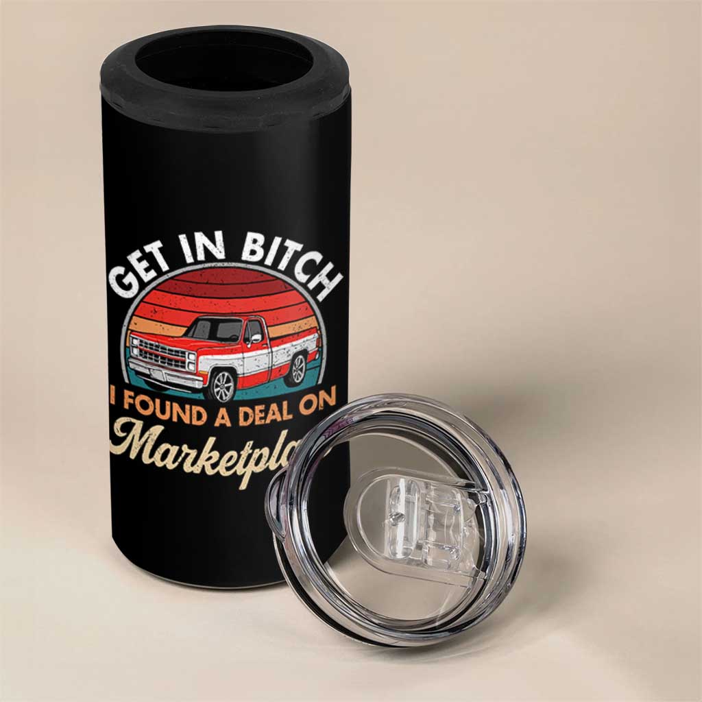 Get in Bitch I Found A Deal On Marketplace Meme 4 in 1 Can Cooler Tumbler Funny Shopping - Wonder Print Shop