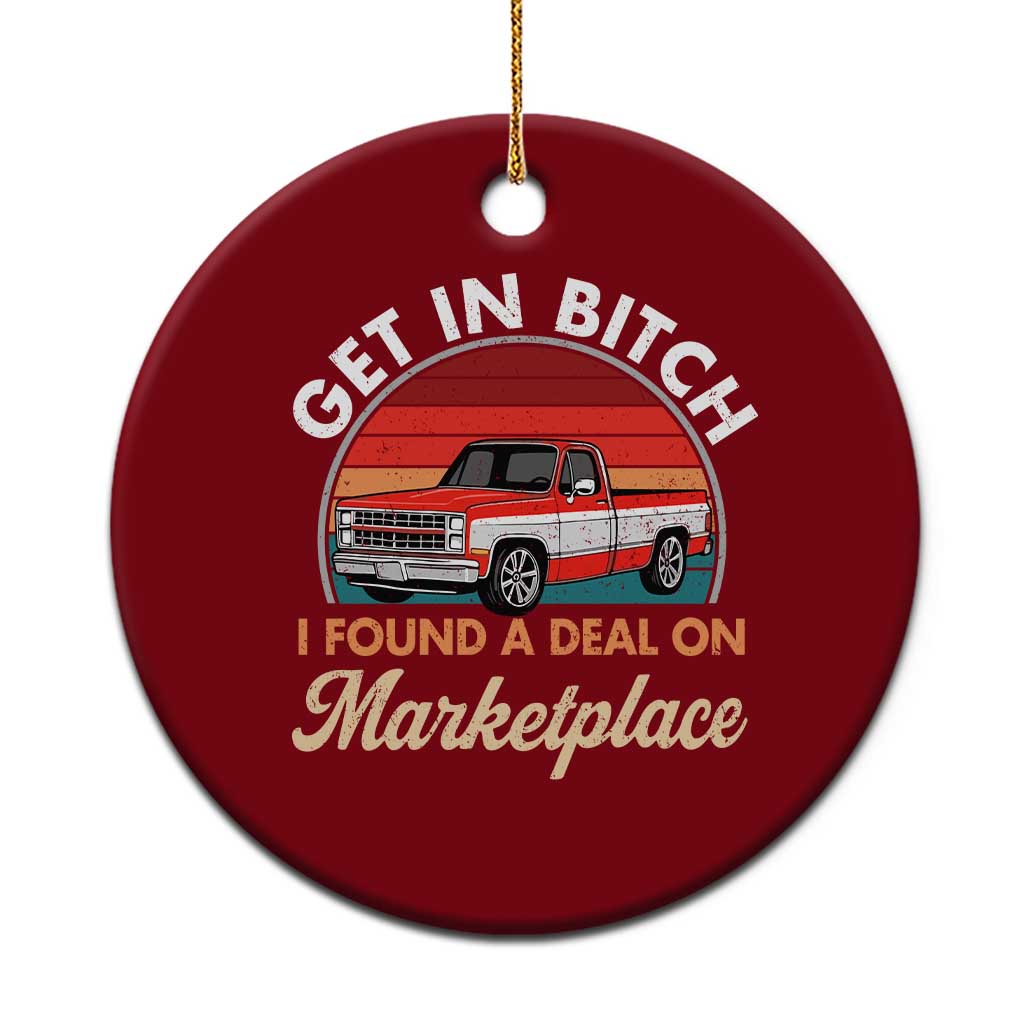 Get in Bitch I Found A Deal On Marketplace Meme Ceramic Ornament Funny Shopping - Wonder Print Shop