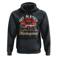 Get in Bitch I Found A Deal On Marketplace Meme Hoodie Funny Shopping - Wonder Print Shop
