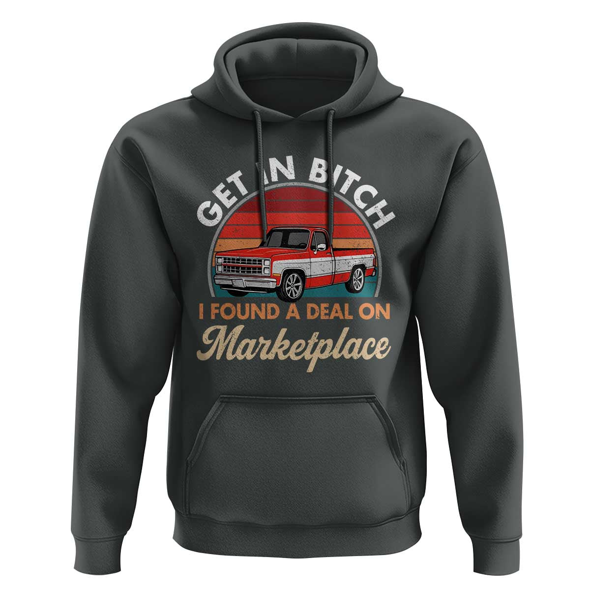 Get in Bitch I Found A Deal On Marketplace Meme Hoodie Funny Shopping - Wonder Print Shop
