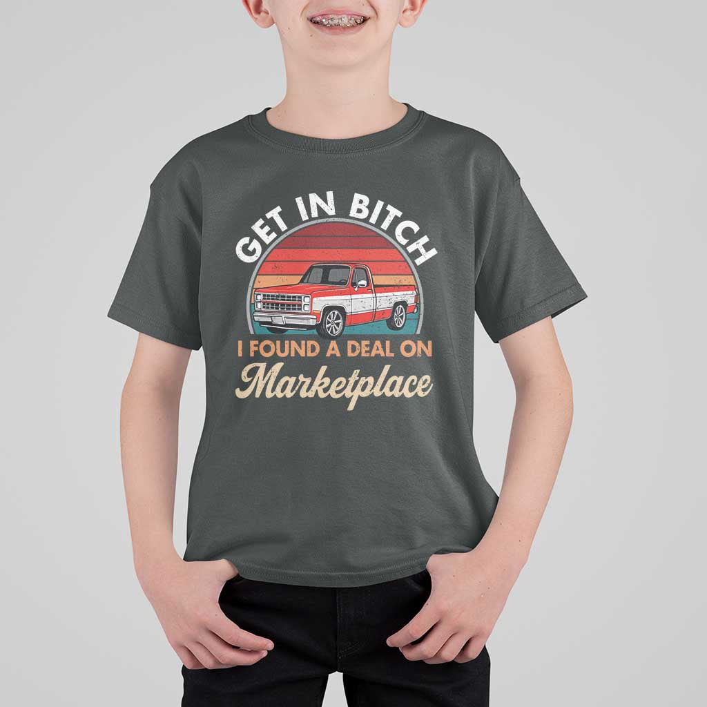 Get in Bitch I Found A Deal On Marketplace Meme T Shirt For Kid Funny Shopping - Wonder Print Shop