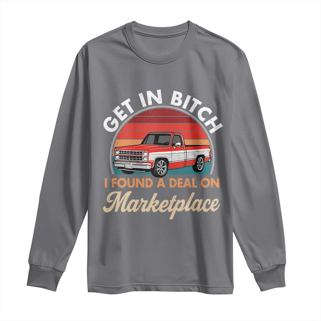 Get in Bitch I Found A Deal On Marketplace Meme Long Sleeve Shirt Funny Shopping - Wonder Print Shop