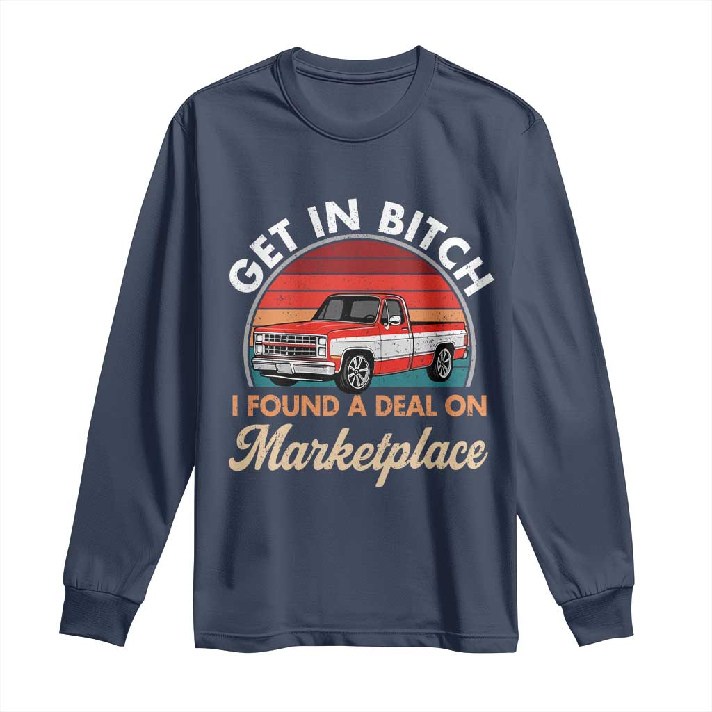 Get in Bitch I Found A Deal On Marketplace Meme Long Sleeve Shirt Funny Shopping - Wonder Print Shop