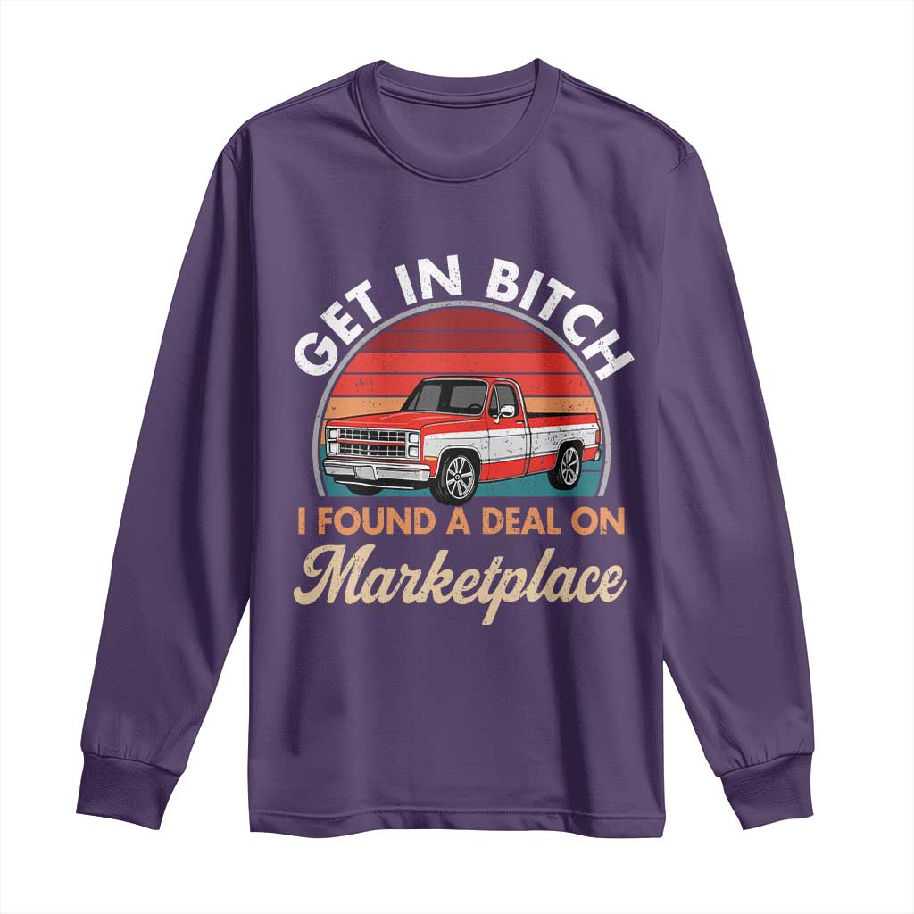 Get in Bitch I Found A Deal On Marketplace Meme Long Sleeve Shirt Funny Shopping - Wonder Print Shop