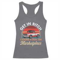 Get in Bitch I Found A Deal On Marketplace Meme Racerback Tank Top Funny Shopping - Wonder Print Shop