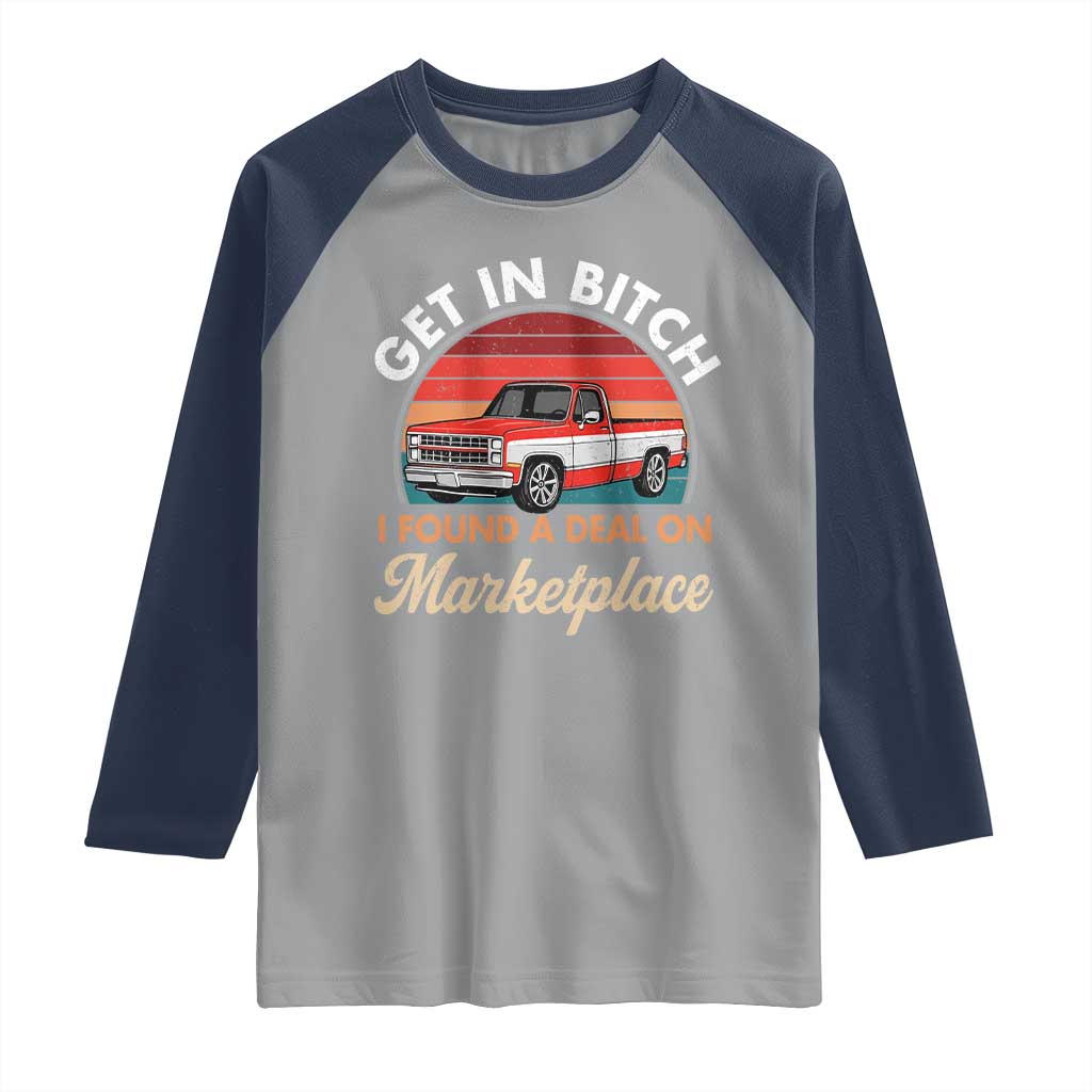 Get in Bitch I Found A Deal On Marketplace Meme Raglan Shirt Funny Shopping - Wonder Print Shop