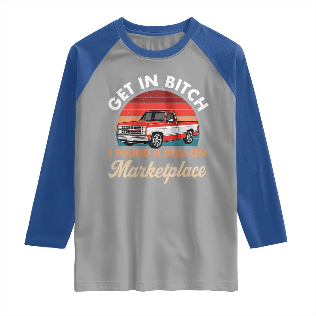 Get in Bitch I Found A Deal On Marketplace Meme Raglan Shirt Funny Shopping - Wonder Print Shop