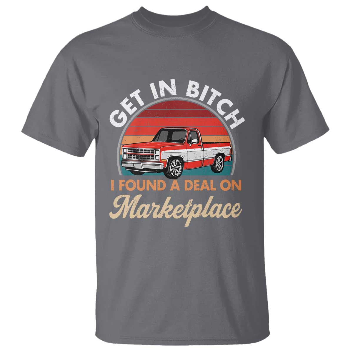 Get in Bitch I Found A Deal On Marketplace Meme T Shirt Funny Shopping - Wonder Print Shop