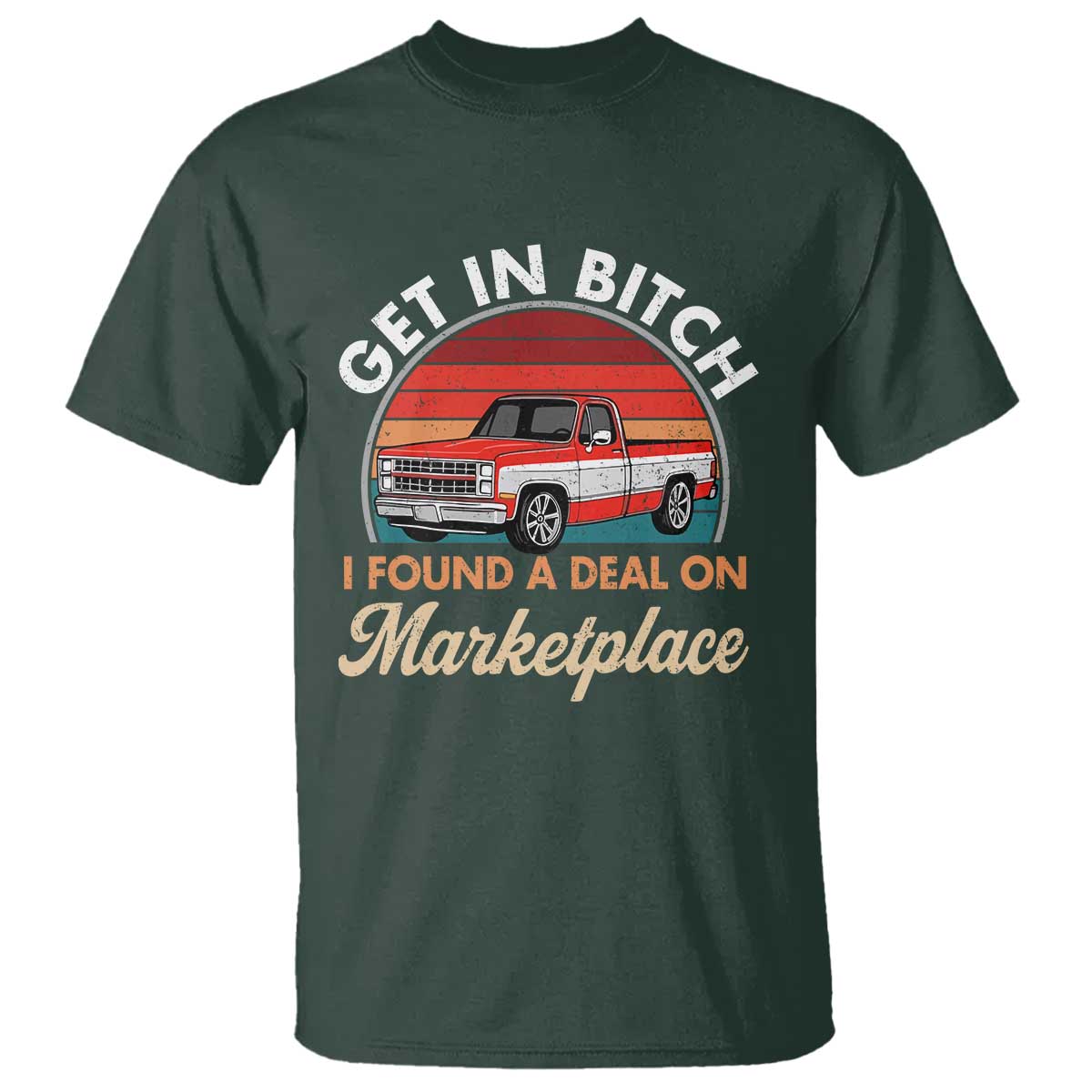 Get in Bitch I Found A Deal On Marketplace Meme T Shirt Funny Shopping - Wonder Print Shop
