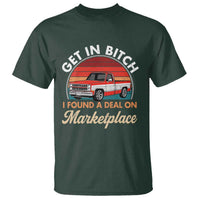Get in Bitch I Found A Deal On Marketplace Meme T Shirt Funny Shopping - Wonder Print Shop