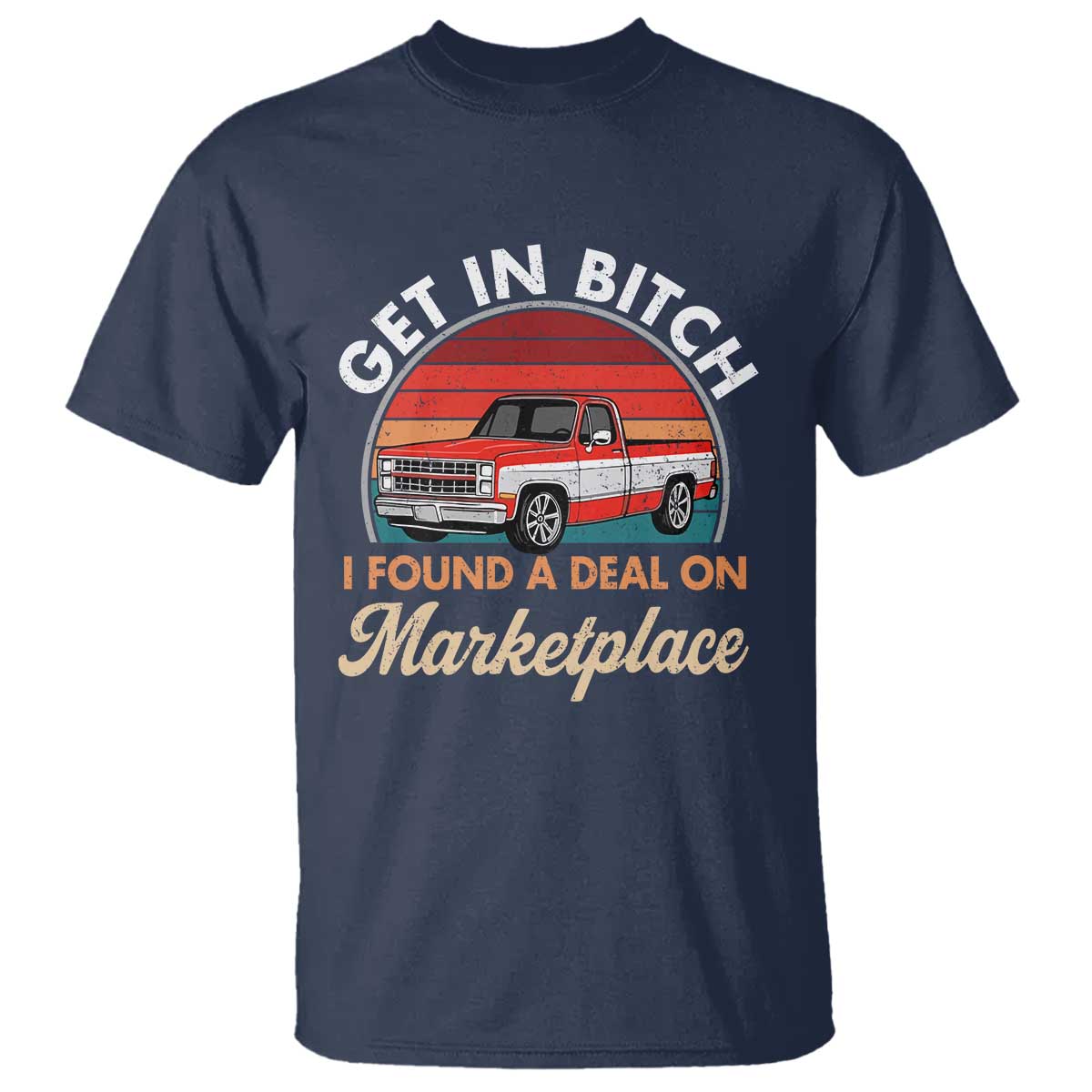 Get in Bitch I Found A Deal On Marketplace Meme T Shirt Funny Shopping - Wonder Print Shop