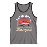 Get in Bitch I Found A Deal On Marketplace Meme Tank Top Funny Shopping - Wonder Print Shop