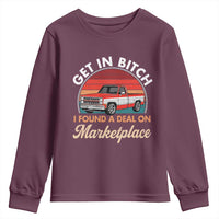 Get in Bitch I Found A Deal On Marketplace Meme Youth Sweatshirt Funny Shopping - Wonder Print Shop