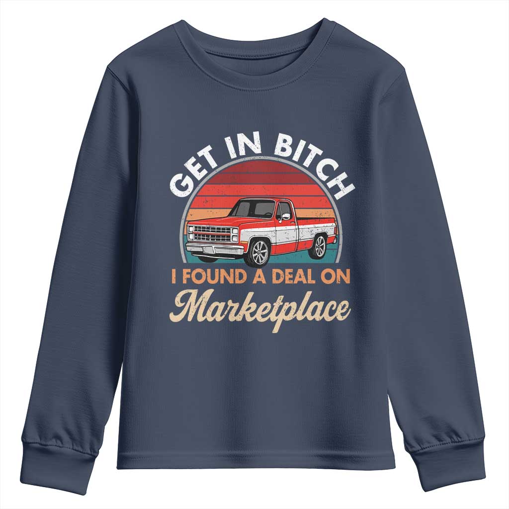 Get in Bitch I Found A Deal On Marketplace Meme Youth Sweatshirt Funny Shopping - Wonder Print Shop
