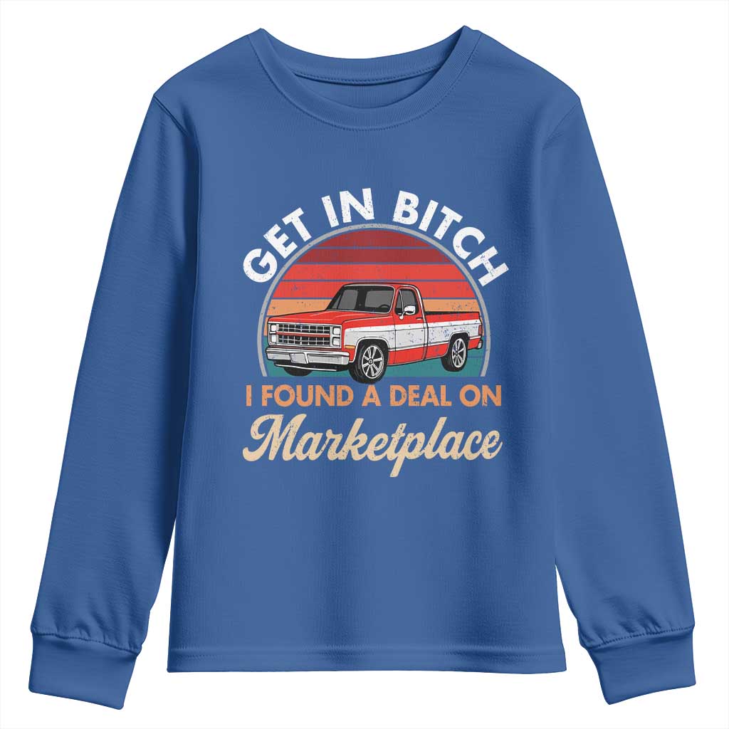 Get in Bitch I Found A Deal On Marketplace Meme Youth Sweatshirt Funny Shopping - Wonder Print Shop