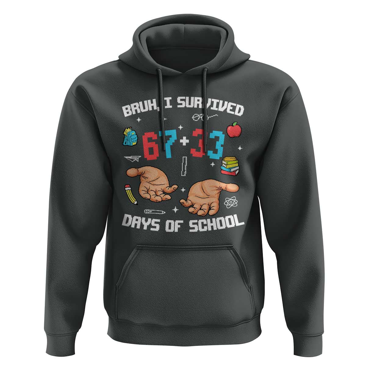 Bruh I Survived 67 33 Days Of School Hoodie Funny 100th Days of School Pixel 67 Hands