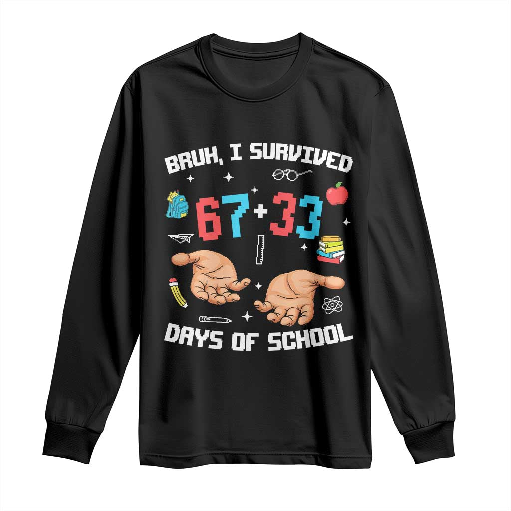 Bruh I Survived 67 33 Days Of School Long Sleeve Shirt Funny 100th Days of School Pixel 67 Hands