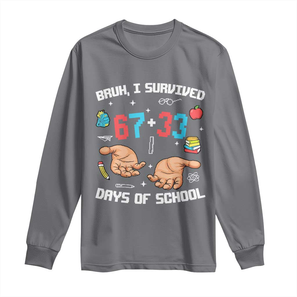 Bruh I Survived 67 33 Days Of School Long Sleeve Shirt Funny 100th Days of School Pixel 67 Hands