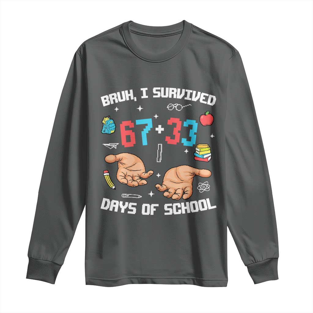 Bruh I Survived 67 33 Days Of School Long Sleeve Shirt Funny 100th Days of School Pixel 67 Hands