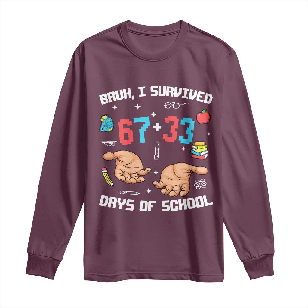 Bruh I Survived 67 33 Days Of School Long Sleeve Shirt Funny 100th Days of School Pixel 67 Hands