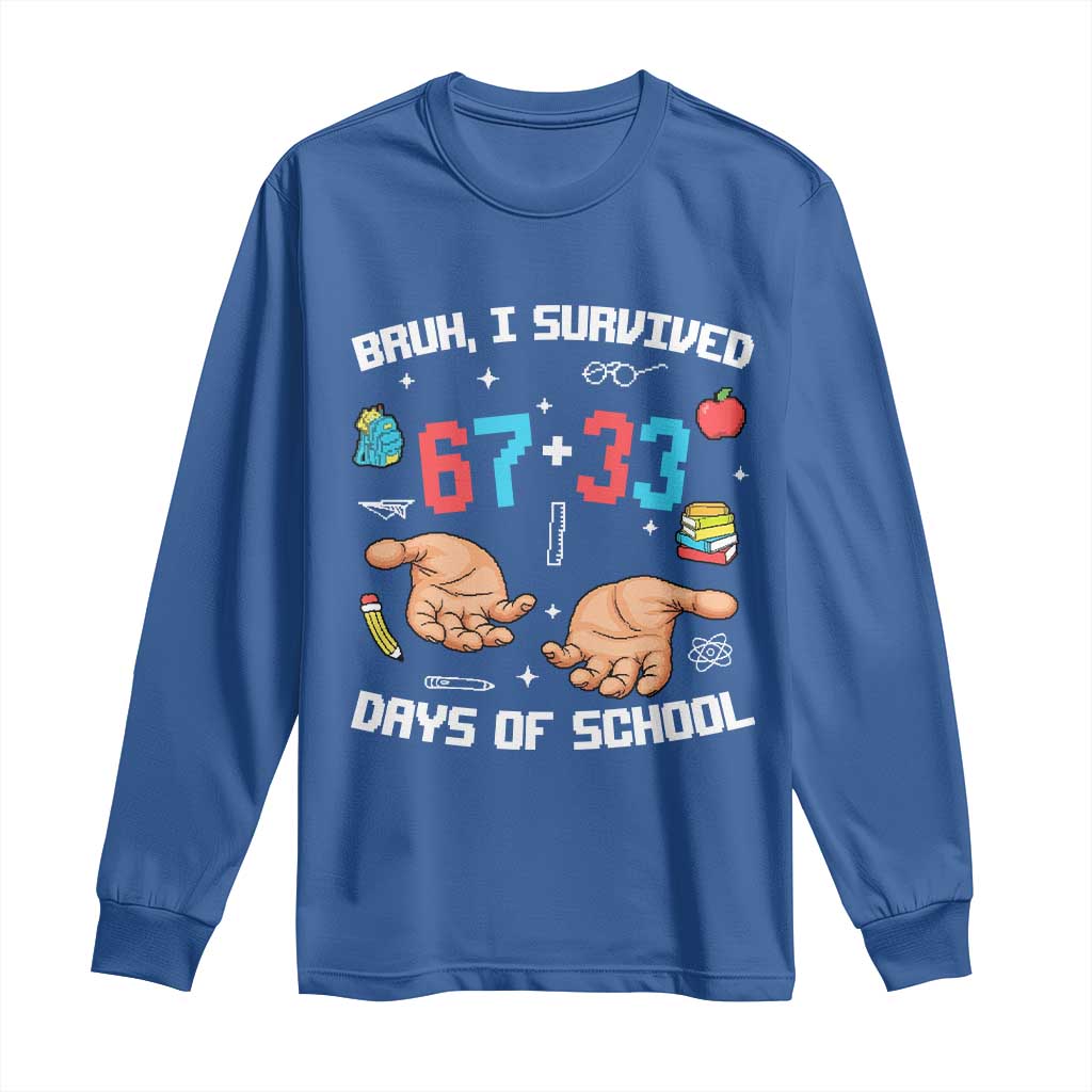 Bruh I Survived 67 33 Days Of School Long Sleeve Shirt Funny 100th Days of School Pixel 67 Hands