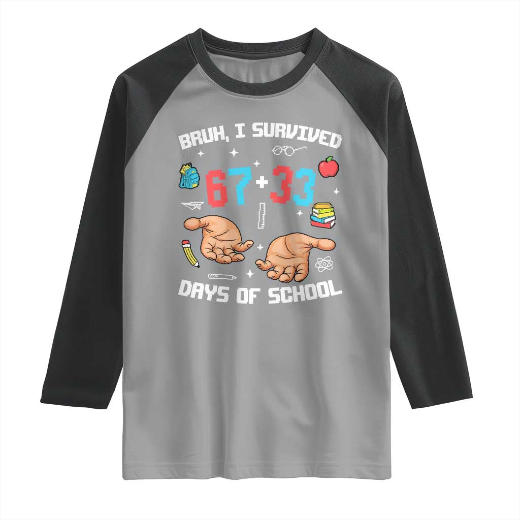 Bruh I Survived 67 33 Days Of School Raglan Shirt Funny 100th Days of School Pixel 67 Hands