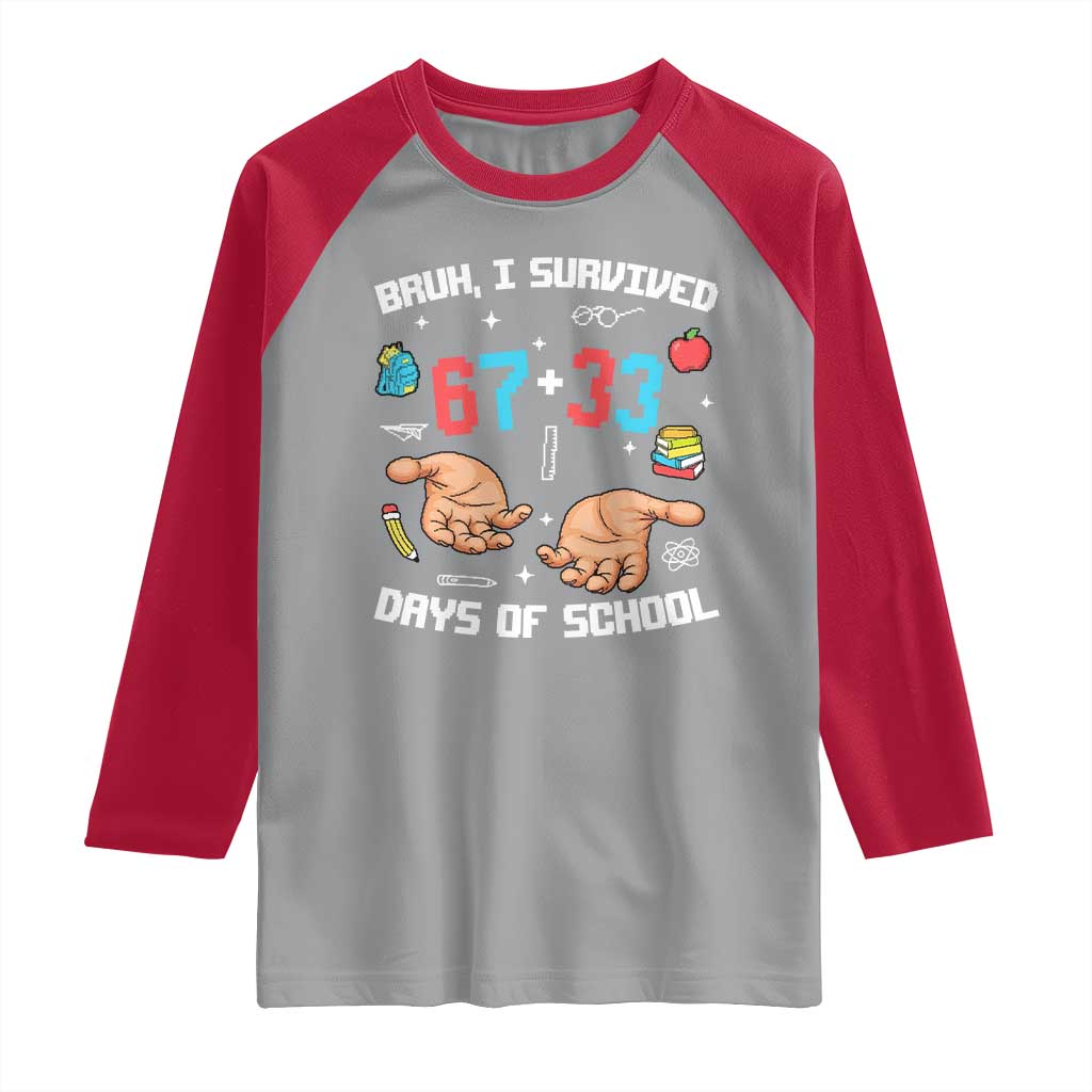 Bruh I Survived 67 33 Days Of School Raglan Shirt Funny 100th Days of School Pixel 67 Hands
