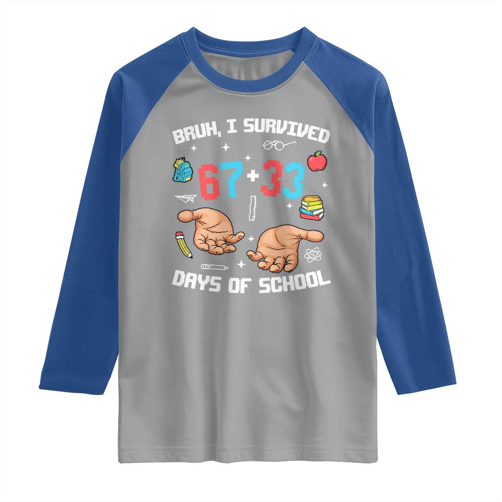 Bruh I Survived 67 33 Days Of School Raglan Shirt Funny 100th Days of School Pixel 67 Hands
