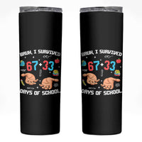 Bruh I Survived 67 33 Days Of School Skinny Tumbler Funny 100th Days of School Pixel 67 Hands