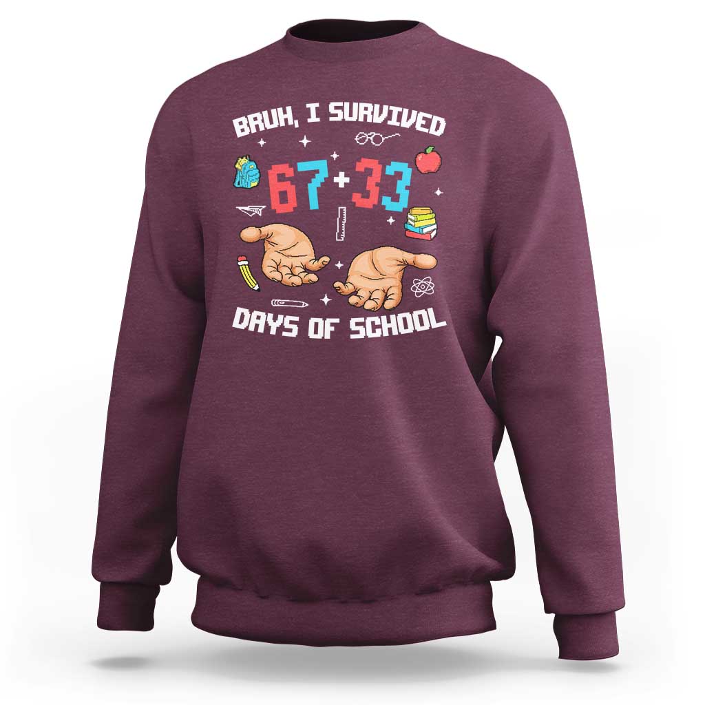 Bruh I Survived 67 33 Days Of School Sweatshirt Funny 100th Days of School Pixel 67 Hands
