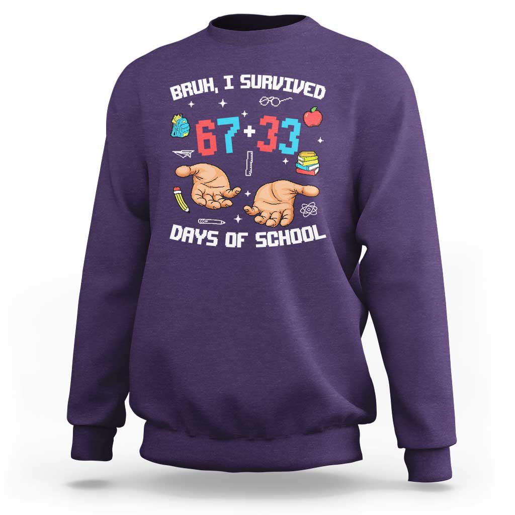 Bruh I Survived 67 33 Days Of School Sweatshirt Funny 100th Days of School Pixel 67 Hands
