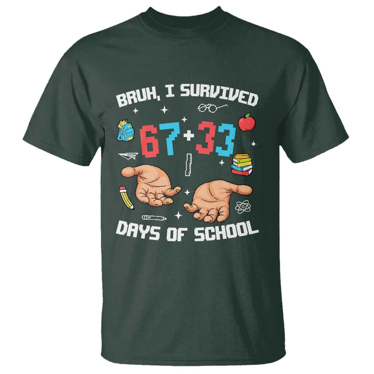 Bruh I Survived 67 33 Days Of School T Shirt Funny 100th Days of School Pixel 67 Hands