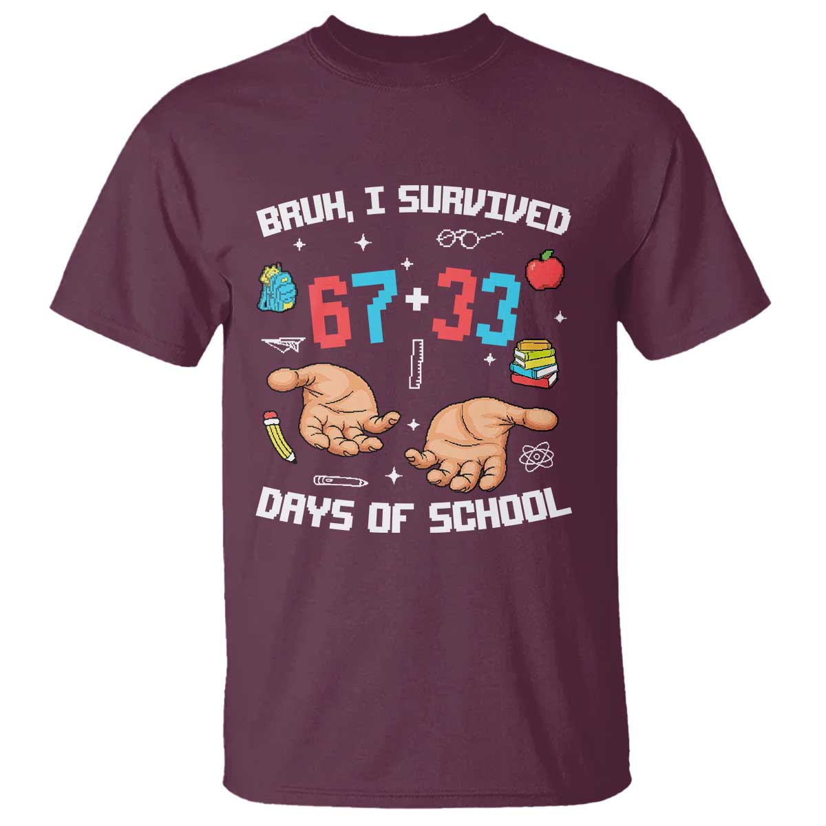 Bruh I Survived 67 33 Days Of School T Shirt Funny 100th Days of School Pixel 67 Hands